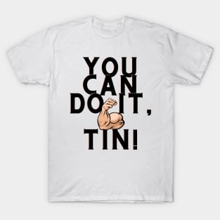 you can do it, tin T-Shirt